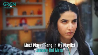 My Playlist These Days | Junoon Hai Mera | 22 Qadam | Hareem Farooq | Green TV Entertainment