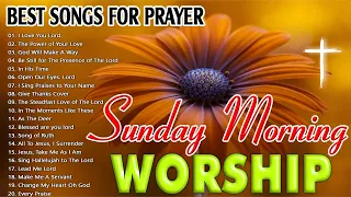 Listen to Sunday Morning Worship Songs ✝️ Christian Music Worship Songs Ever ✝️  Songs For Prayers