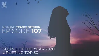 TOP 30 OF 2020 (UPLIFTING TRANCE) / NNTS EPISODE 107