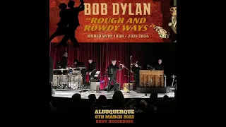 Bob Dylan - Newest from New Mexico - Albuquerque, New Mexico 2022, March 6 - Complete Concert