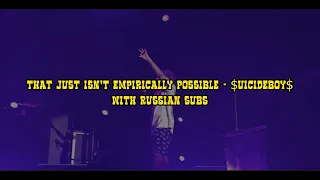 $UICIDEBOY$ - THAT JUST ISN`T EMPIRICALLY POSSIBLE / WITH RUSSIAN SUBS / ПЕРЕВОД
