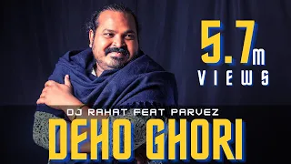 DJ Rahat x Shaker Raza x Parvez - Deho Ghori (2024 Latest Remix Song)