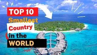 SMALLEST COUNTRIES IN THE WORLD / Smallest Countries