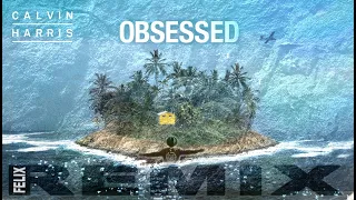 Calvin Harris ft. Charlie Puth & Shenseea - Obsessed (REMIX by Felix) Free Download