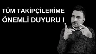 TÜM TAKİPÇİLERİME ÖNEMLİ DUYURU