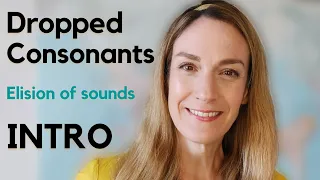 Dropped Consonants | INTRO | English Pronunciation