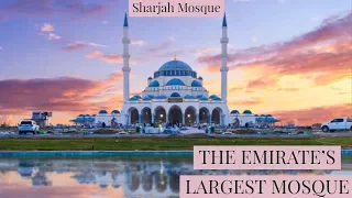 SHARJAH New Mosque || The Emirate's Largest Mosque ||Syed ALI