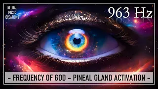 963 Hz SOLFEGGIO - FREQUENCY OF GOD - ACTIVATION, OPENING, HEALING CHAKRA & PINEAL GLAND