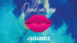 JSOUNDZ - Dame un Beso (Official Lyric Video)