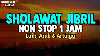 NONSTOP 1JAM SHOLAWAT JIBRIL LIRIK |Sholawat Jibril Penarik Rezeki ~ by abi rafdi