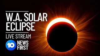 LIVE: Total Solar Eclipse Takes Centre Stage At Exmouth In Western Australia | 10 News First