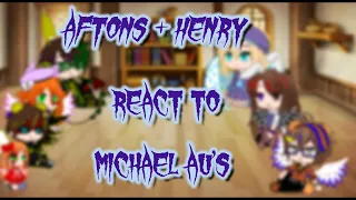 Aftons react to Mike AUs