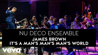Nu Deco Ensemble Reimagines James Brown - It’s A Man’s Man’s Man’s World