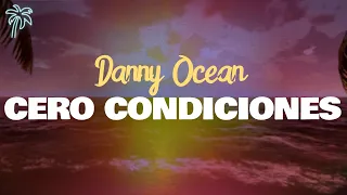 danny ocean - CERO CONDICIONES (letra)