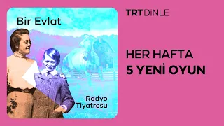 Radyo Tiyatrosu: Bir Evlat | Dram