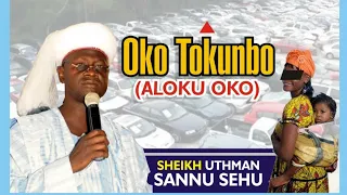 Ọkọ Tòkunbó (Aloku Ọkọ) | Sheikh Uthman Sannu Sheu Mufasiru Ilorin | Latest Yoruba Islamic Lecture