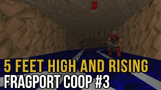 5 Feet High and Rising - HDest Coop Fragport MAP03