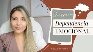 CLAVES PARA SUPERAR LA DEPENDENCIA EMOCIONAL