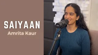 Saiyaan | Amrita Kaur