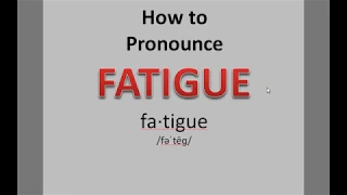 Fatigue Definition | How to Say Fatigue | Fatigue Pronunciation |  Word Guide