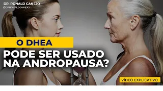 O DHEA pode ser usado na andropausa?