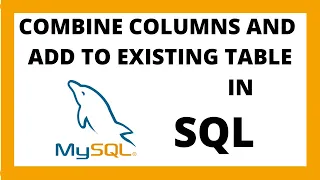 Combine two columns into one column in SQL and add it to existing table