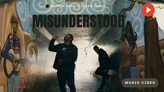 Bryson Gray - Misunderstood (Ft. @TysonJamesMusic ) [MUSIC VIDEO]