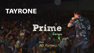 Tayrone - Alô Porteiro (Prime) [Ao Vivo]