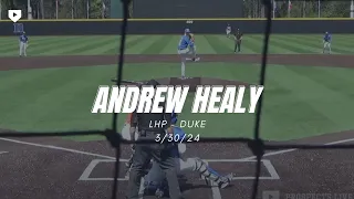 LHP Andrew Healy, Duke - 3/30/24