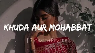Khuda Aur Mohabbat ( Slowed+Reverb ) OST | Rahat Fateh Ali Khan | Music Trends |Rfak Song