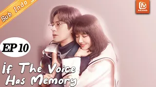 If The Voice Has Memory【INDO SUB】Karir dan Cinta | EP10 | MangoTV Indonesia