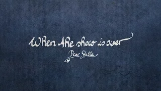Dear Stella - When the Show Is Over (Lyric Video)