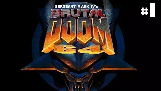 Brutal Doom 64 |#1| (Начинаем штурм!) + Секретный уровень