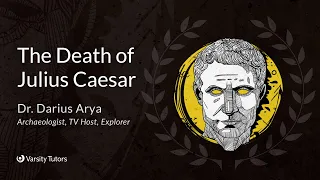 Varsity Tutors’ StarCourse - Live From Rome: The Death of Julius Caesar with DARIUS ARYA