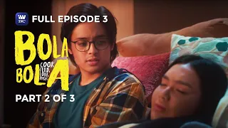 Bola-Bola | Episode 3 | Part 2 of 3 | IWantTFC Originals Playback