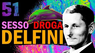 John C. Lilly - Sesso droga e delfini #scienza