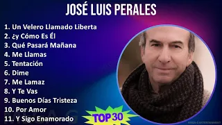 J o s é L u i s P e r a l e s MIX 30 Maiores Sucessos T11 ~ 1970s Music ~ Top Latin Pop, Latin M...