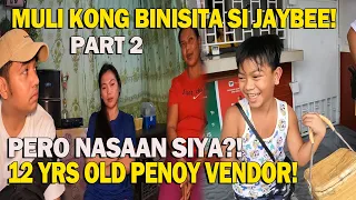 PART 2 | JAYBEE PENOY VENDOR" BINISITA NAMIN ULIT! KILALANIN NATIN ANG KANYANG PAMILYA!