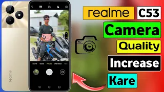 Realme C53 Camera Quality Increase Kaise Kare | By HM Technical