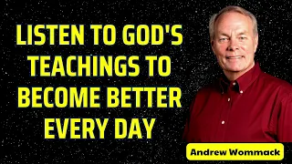 Listen to God's teachings to become better every day - Andrew Wommack