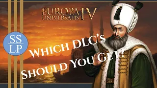 Which Europa Universalis 4 DLC Should You Buy and Why? | EU4