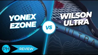 REVIEW: Yonex Ezone v Wilson Ultra | Tennis Racket | Review | Comparison