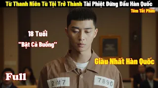 Từ Thanh Niên Tù Tội Báo Thù Trở Thành Tài Phiệt Giàu Nhất Hàn Quốc | Full | Tóm Tắt Phim Hay 2024