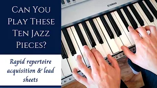 Can You Play These Ten Jazz Pieces? | Learn Them Quickly from Lead Sheets