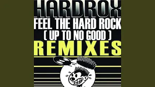 Feel the Hard Rock (Up to No Good) (Heiko & Maiko Mix)