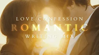 your characters are confessing their love for each other (romantic writing playlist)