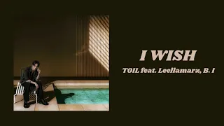 [ENG] TOIL (feat. Leellamarz, B.I) - I Wish