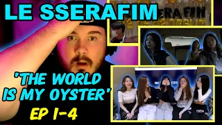 LE SSERAFIM (르세라핌) Documentary 'The World Is My Oyster' EPISODE 1-4 Reaction!!