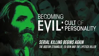 Becoming Evil: Cult of Personality - Serial Killing Begins Again (Full Episode)