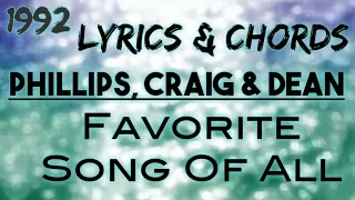 Favorite Song of All Lyrics _ Phillips, Craig & Dean 1992